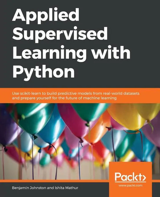 Applied Supervised Learning with Python - Paperback