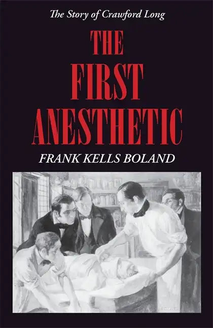 The First Anesthetic: The Story of Crawford Long - Paperback