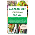 Alkaline Diet Handbook for You: Detailed Guide on Alkaline Diets A to Z;Alkaline Diet/Meal for Weight Loss;Alkaline Diets to beConsumed&Its Requiremen - Paperback