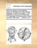 Hau Kiou Choaan or the Pleasing History. a Translation from the Chinese Language. to Which Are Added, I. the Argument or Story of a Chinese Play, ... - Paperback