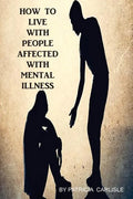 How to live with people affected with mental illness - Paperback