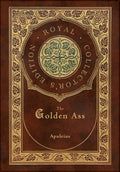 The Golden Ass (Royal Collector's Edition) (Case Laminate Hardcover with Jacket) - Hardcover