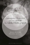 Contemporary Perspectives on C.S. Lewis' 'The Abolition of Man': History, Philosophy, Education, and Science - Paperback