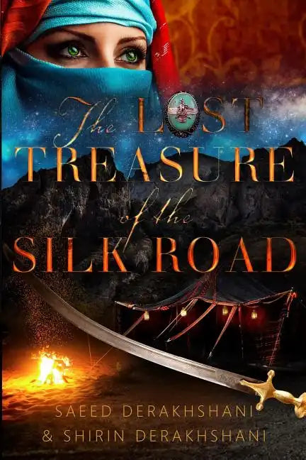 The Lost Treasure of the Silk Road: A historical novel set in ancient Persia - Paperback