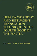 Hebrew Wordplay and Septuagint Translation Technique in the Fourth Book of the Psalter - Paperback