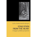 Education from the Heart: A Jungian Symbolic Perspective [Paperback] - Paperback