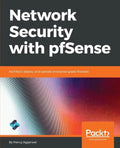 Network Security with pfSense: Architect, deploy, and operate enterprise-grade firewalls - Paperback