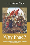 Why Jihad?: Religious Violence in Islamic History, Theology, and Jurisprudence - Paperback