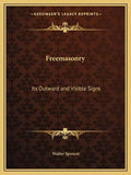 Freemasonry: Its Outward and Visible Signs - Paperback