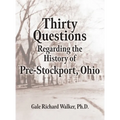 Thirty Questions Regarding the History of Pre-Stockport, Ohio - Hardcover
