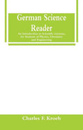 German Science Reader: An Introduction to Scientific German, for Students of Physics, Chemistry and Engineering - Paperback