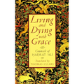 Living and Dying with Grace: Counsels of Hadrat 'Ali - Paperback