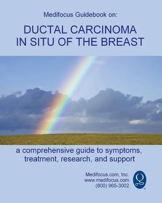 Medifocus Guidebook on: Ductal Carcinoma in Situ of the Breast - Paperback