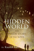 Hidden World: The Inside Story of the Soul - Paperback