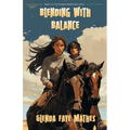Blending with Balance: Book 4 of the Blender Adventures series - Paperback