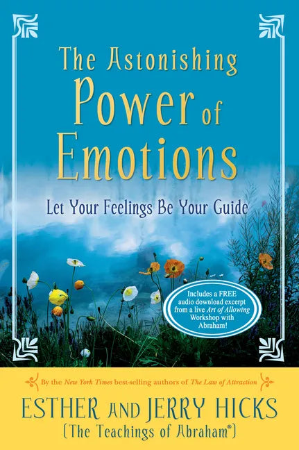 The Astonishing Power of Emotions: Let Your Feelings Be Your Guide - Paperback