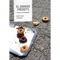 El Dorado Freddy's: Chain Restaurants in Poems and Photographs - Paperback