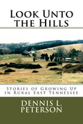 Look Unto the Hills: Stories of Growing Up in Rural East Tennessee - Paperback