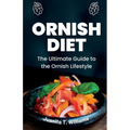 Ornish Diet: The Ultimate Guide to the Ornish Lifestyle - Paperback