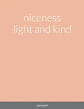 niceness light and kind - Paperback