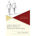 Lesbian, Queer, and Bisexual Women in Heterosexual Relationships: Narratives of Sexual Identity - Paperback