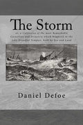 The Storm: or, a Collection of the most Remarkable Casualties and Disasters which Happen'd in the Late Dreadful Tempest, both by Sea and Land - Paperback