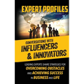 Expert Profiles Volume 17: Conversations with Innovators and Influencers - Paperback