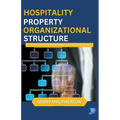 Hospitality Property Organizational Structure - Paperback