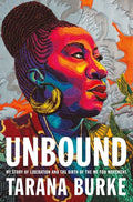 Unbound: My Story of Liberation and the Birth of the Me Too Movement - Hardcover