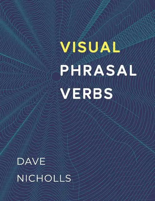 Visual Phrasal Verbs: Black-and-white version - Paperback