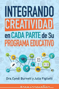 Integrando Creatividad en Cada Parte de Su Programa Educativo - Paperback