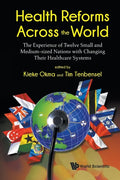 Health Reforms Across the World: The Experience of Twelve Small and Medium-Sized Nations with Changing Their Healthcare Systems - Paperback