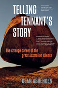 Telling Tennant's Story: The Strange Career of the Great Australian Silence - Paperback
