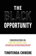 The Black Opportunity: Conversations on Venture Capital and Afropean Entrepreneurship - Paperback