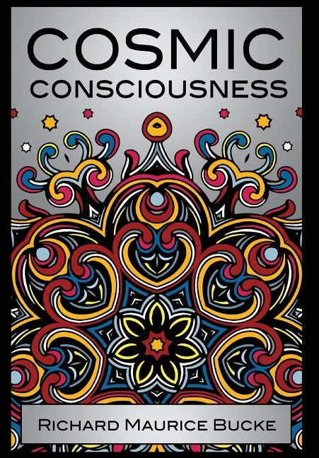 Cosmic Consciousness - Hardcover