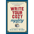 Write Your Cozy Mystery: A Practical How-To Guide - Paperback