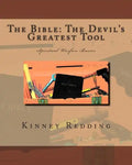The Bible: The Devil's Greatest Tool: Spiritual Warfare Basics - Paperback