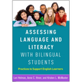 Assessing Language and Literacy with Bilingual Students: Practices to Support English Learners - Hardcover