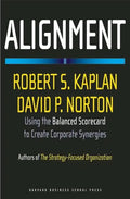 Alignment: Using the Balanced Scorecard to Create Corporate Synergies - Hardcover
