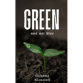Green and not Blue - Paperback