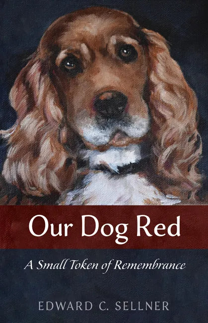 Our Dog Red: A Small Token of Remembrance - Hardcover