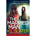 The Married Man: A totally shocking and unputdownable psychological thriller with a heart-stopping twist - Paperback