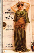 The Passion of Thecla: Faith and Fortitude - Paperback