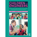Children as Engineers: Teaching Science, Design Technology and Sustainability through Engineering in the Primary Classroom - Paperback