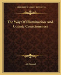 The Way of Illumination and Cosmic Consciousness - Paperback