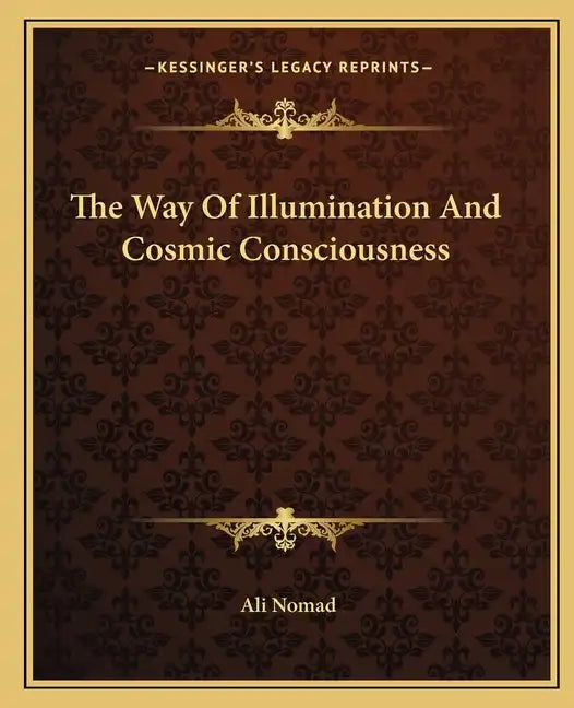 The Way of Illumination and Cosmic Consciousness - Paperback