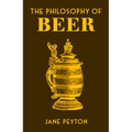 The Philosophy of Beer - Hardcover