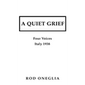 A Quiet Grief: Four Voices Italy 1938 - Hardcover