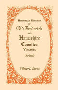 Historical Records of Old Frederick and Hampshire Counties, Virginia (Revised) - Paperback