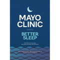 Mayo Clinic Guide to Better Sleep: Find Relief from Insomnia, Sleep Apnea and Other Sleep Disorders - Hardcover